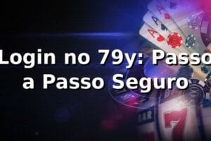Login no 79y: Passo a Passo Seguro ⭐